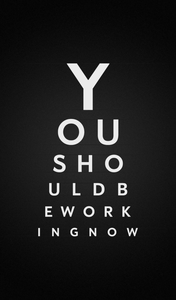 Ты должен сейчас же заняться работой