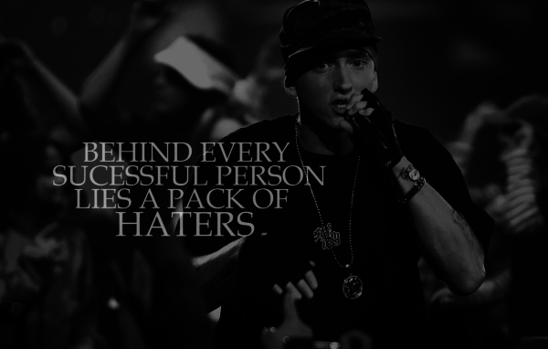 Позади каждого успешного человека множество ненавистников