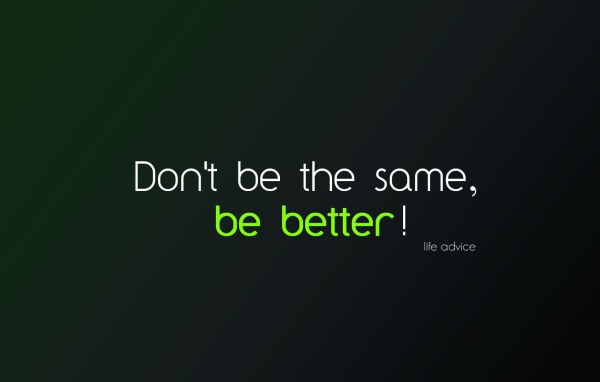 Не будь обычным - будь лучшим