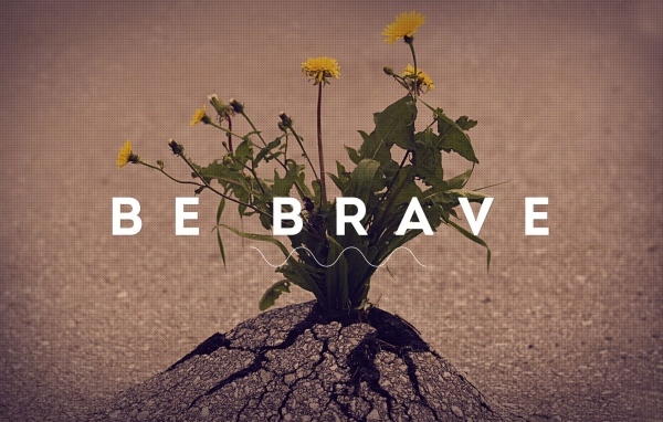 Будь храбрым