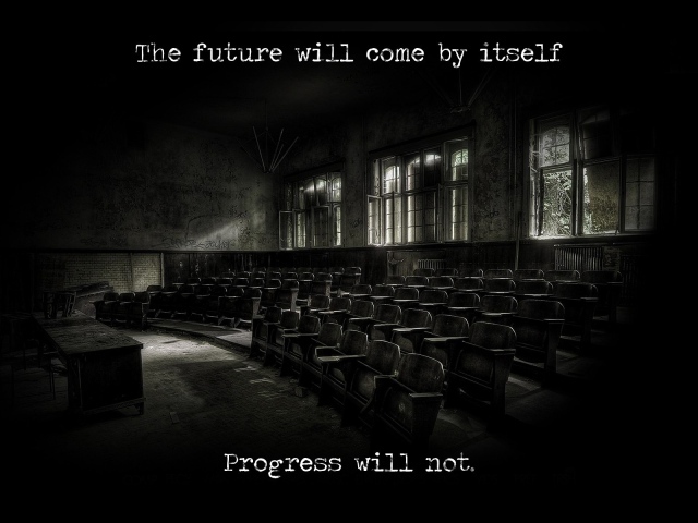 Будущее наступит само по себе, а прогресс - нет