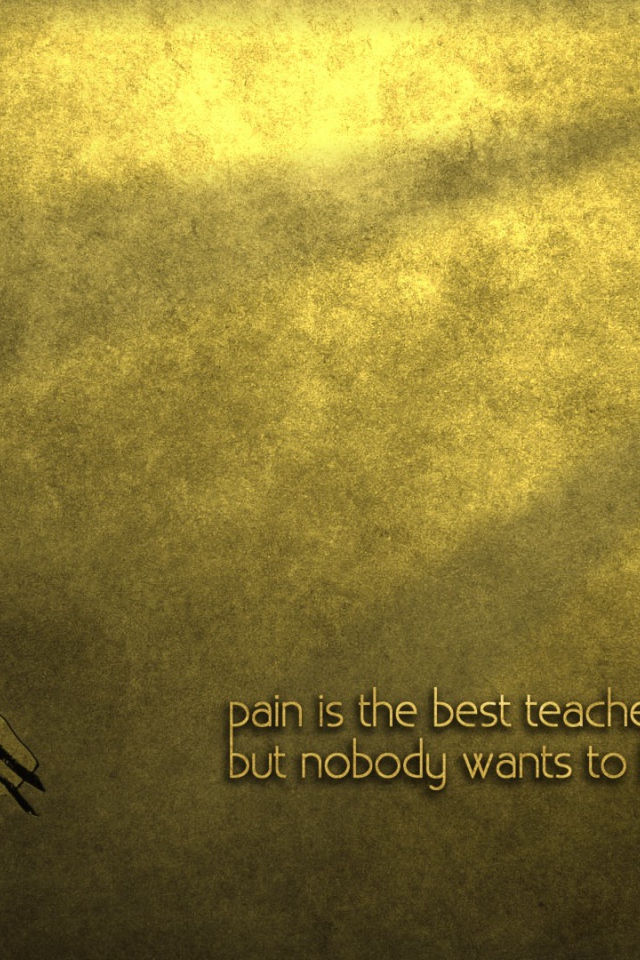 Боль лучший учитель, но никто не хочет быть учеником
