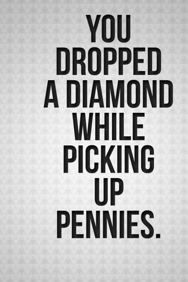 Вы потеряете бриллиант, хватаясь за мелочь