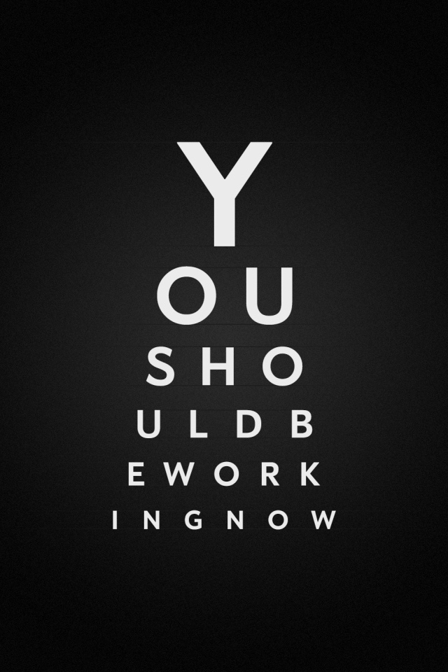 Ты должен сейчас же заняться работой