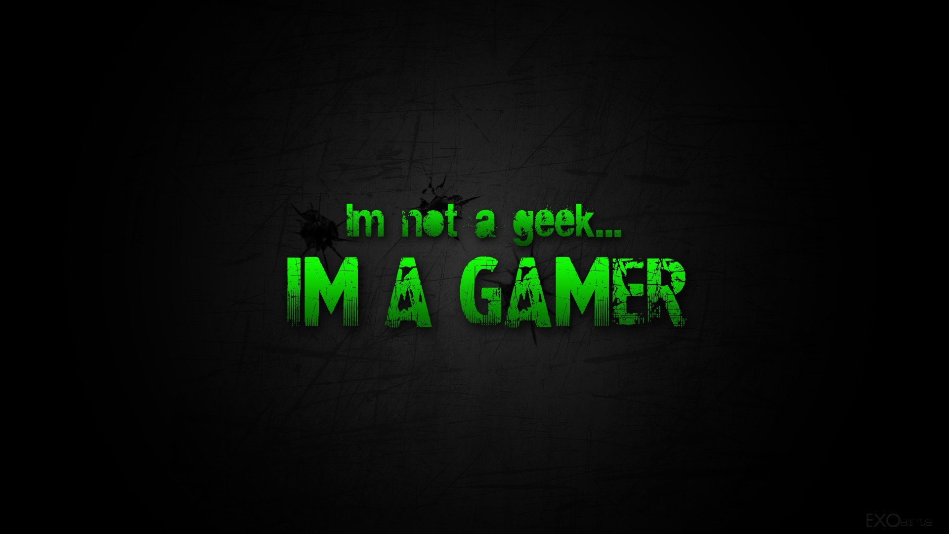 I M Not A Geek I M A Gamer Wallpapers And Images Wallpapers